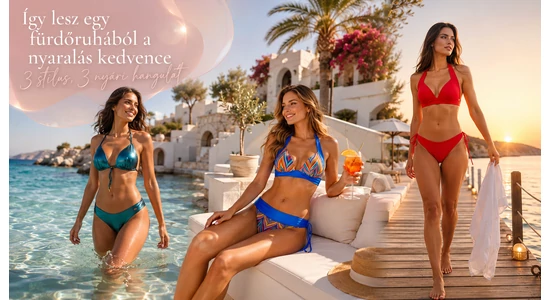 Egy bikini, több nyári pillanat – Így lesz egyetlen fürdőruhából a nyaralás kedvence